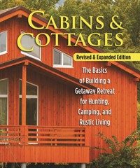 Cabins & Cottages, Revised & Expanded Edition - Skills Institute Press - E-Book