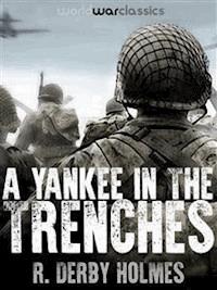 A Yankee in the Trenches - R. Derby Holmes - E-Book