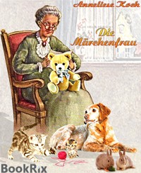 Die Märchenfrau - Anneliese Koch - E-Book