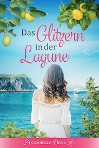 Das Glitzern in der Lagune - Annabelle Benn - E-Book