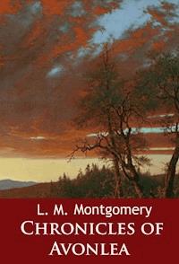 Chronicles of Avonlea - L.M. Montgomery - E-Book