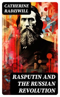 Rasputin and the Russian Revolution - Catherine Radziwill - E-Book