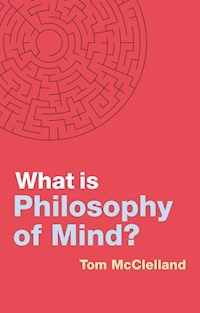 What is Philosophy of Mind? - Tom McClelland - E-Book