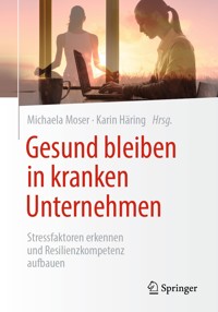 Gesund bleiben in kranken Unternehmen -  - E-Book