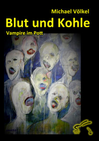 Blut und Kohle - Vampire im Pott - Michael Völkel - kostenlos E-Book