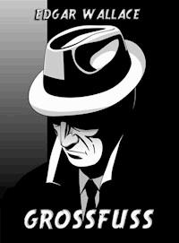 Grossfuß - Edgar Wallace - E-Book