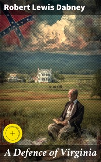 A Defence of Virginia - Robert Lewis Dabney - E-Book