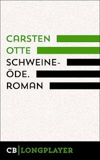 Schweineöde. Roman - Carsten Otte - E-Book