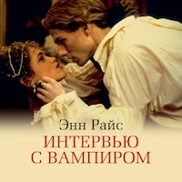 Интервью с вампиром - Энн Райс - Hörbuch