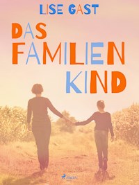 Das Familienkind - Lise Gast - E-Book