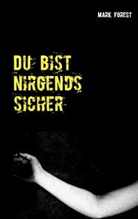 Du bist nirgends sicher - Mark Forest - E-Book