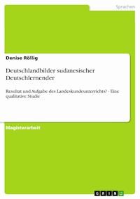 Deutschlandbilder sudanesischer Deutschlernender - Denise Röllig - E-Book