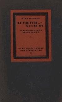 Auch ich. Auch du. Aufzeichnungen eines Irren. - Hans, Siemsen - kostenlos E-Book