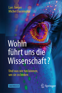 Wohin führt uns die Wissenschaft? - Lars Jaeger - E-Book