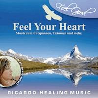 Feel Good - Feel Your Heart -  - Hörbuch