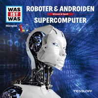 07: Roboter & Androiden / Supercomputer - Dr. Manfred Baur - Hörbuch