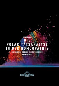 Die Polaritätsanalyse in der Homöopathie - Heiner Frei - E-Book