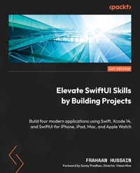 Elevate SwiftUI Skills by Building Projects - Frahaan Hussain - E-Book