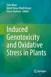 Induced Genotoxicity and Oxidative Stress in Plants -  - E-Book