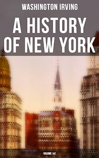 A History of New York (Volume 1&2) - Washington Irving - E-Book