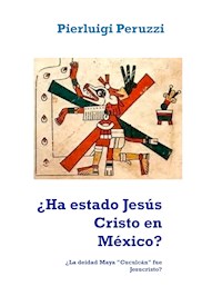 ¿Ha estado Jesús Cristo en México? - Pierluigi Peruzzi - E-Book