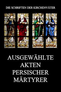 Ausgewählte Akten persischer Märtyrer -  - E-Book
