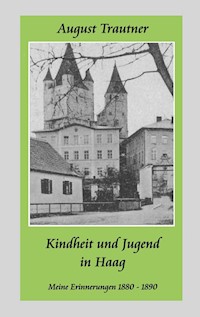 Kindheit und Jugend in Haag - August Trautner - E-Book
