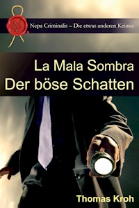 La Mala Sombra – Der böse Schatten - Thomas Kroh - E-Book
