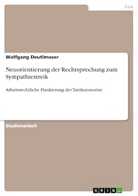 Neuorientierung der Rechtsprechung zum Sympathiestreik - Wolfgang Deutlmoser - E-Book