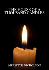 The House of a Thousand Candles - Meredith Nicholson - E-Book