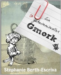Ein geheimnisvoller Gmork - Stephanie Berth-Escriva - E-Book