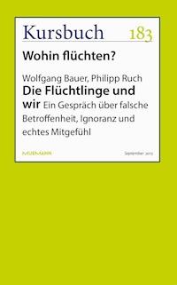 Die Flüchtlinge und wir - Wolfgang Bauer - E-Book