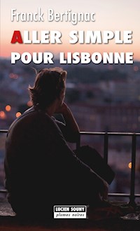 Aller simple pour Lisbonne - Franck Bertignac - E-Book