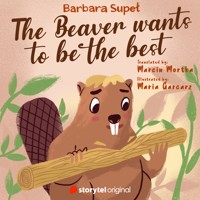 The Beaver wants to be the best - Barbara Supel - Hörbuch
