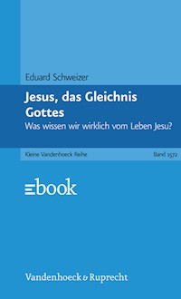 Jesus, das Gleichnis Gottes - Eduard Schweizer - E-Book
