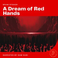 A Dream of Red Hands - Bram Stoker - Hörbuch