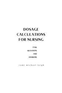 Dosage Calculations for Nursing - Rumi Michael Leigh - E-Book
