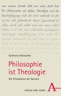 Philosophie ist Theologie - Karlheinz Ruhstorfer - kostenlos E-Book