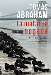 La matanza negada - Tomás Abraham - E-Book