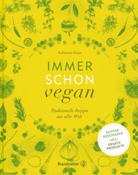 Immer schon vegan - Katharina Seiser - E-Book