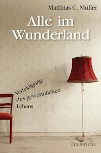 Alle im Wunderland - Matthias C. Müller - E-Book