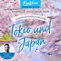 Gebrauchsanweisung für Tokio und Japan (ungekürzt) - Andreas Neuenkirchen - Hörbuch