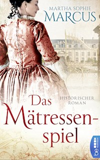 Das Mätressenspiel - Martha Sophie Marcus - E-Book