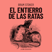 El entierro de las ratas (Completo) - Bram Stoker - Hörbuch