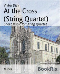 At the Cross   (String Quartet) - Viktor Dick - E-Book