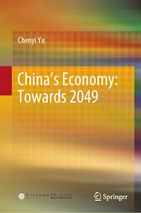 China’s Economy: Towards 2049 - Chenyi Yu - E-Book