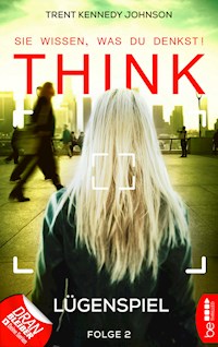 THINK - Sie wissen, was du denkst! - Folge 2 - Trent Kennedy Johnson - E-Book
