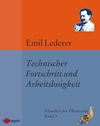 Technischer Fortschritt und Arbeitslosigkeit - Emil Lederer - E-Book