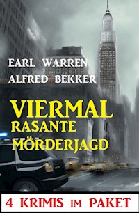 Viermal rasante Mörderjagd: 4 Krimis im Paket - Alfred Bekker - E-Book