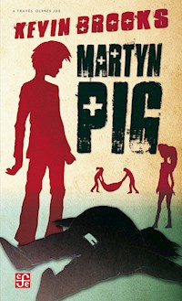 Martyn Pig - Kevin Brooks - E-Book